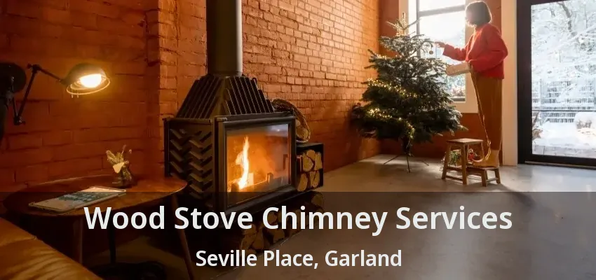Wood Stove Chimney Services Seville Place, Garland - TX Wood Stove Chimney Services Seville Place, Garland - TX